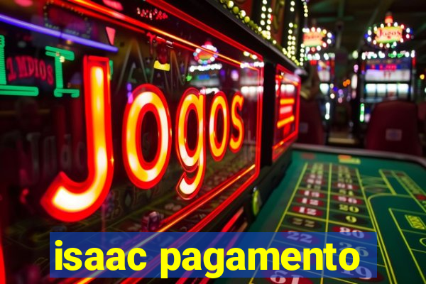 isaac pagamento