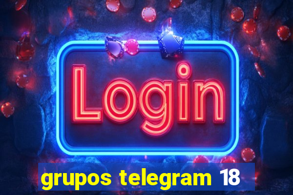 grupos telegram 18