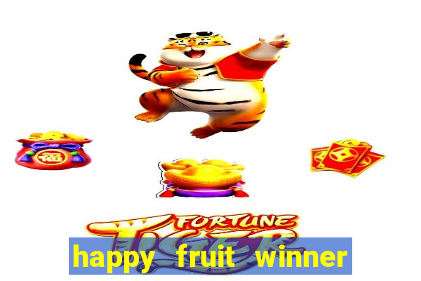 happy fruit winner ganha dinheiro