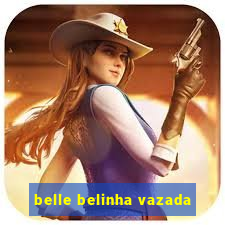 belle belinha vazada