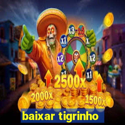 baixar tigrinho