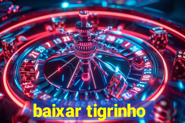 baixar tigrinho