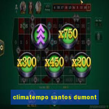 climatempo santos dumont