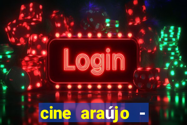 cine araújo - cine porto velho