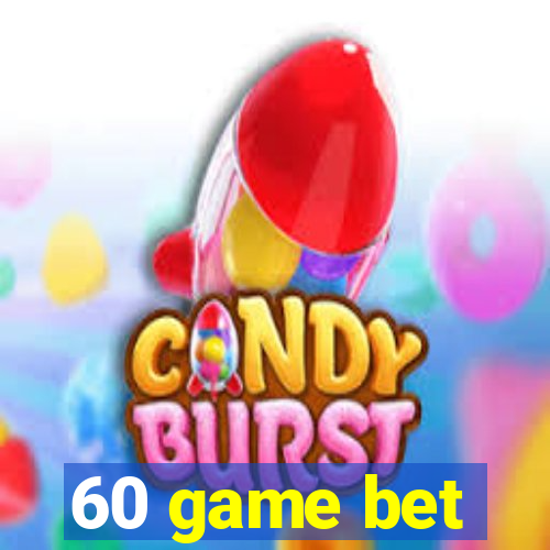 60 game bet