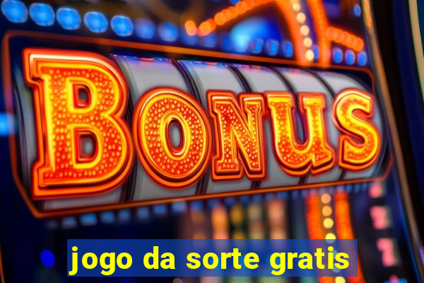 jogo da sorte gratis