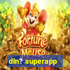 din? superapp