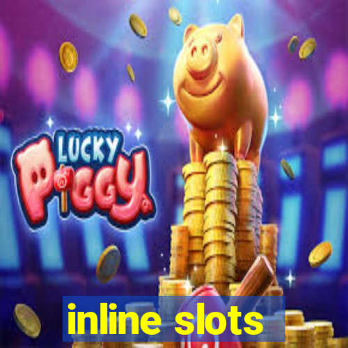 inline slots