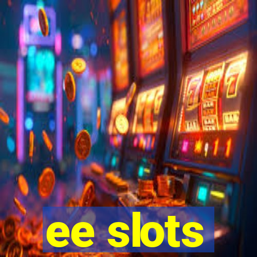 ee slots