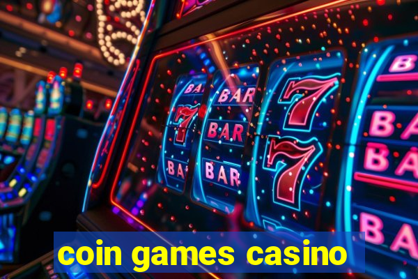 coin games casino