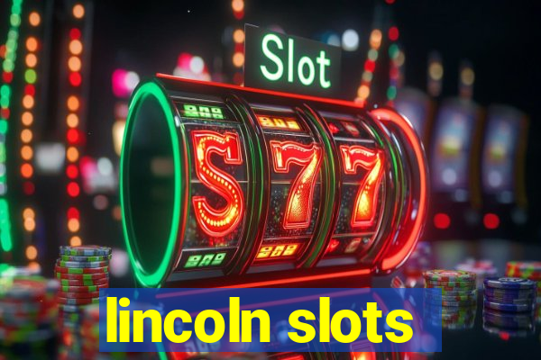 lincoln slots