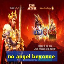 no angel beyonce