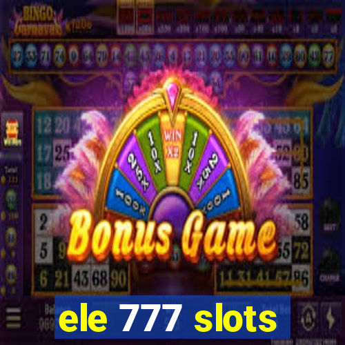 ele 777 slots