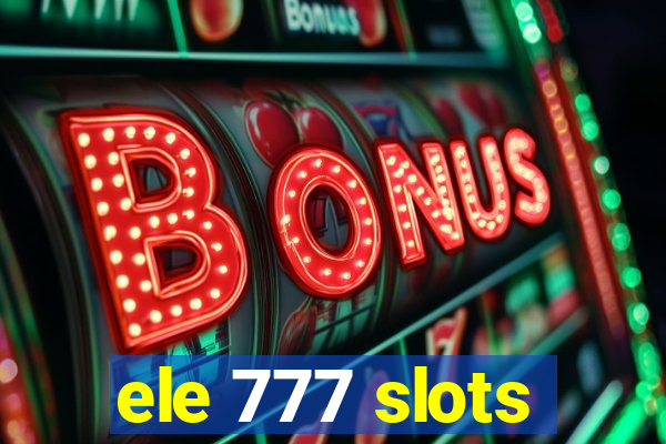 ele 777 slots