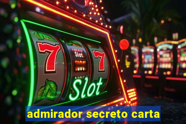 admirador secreto carta