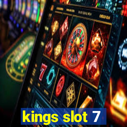 kings slot 7