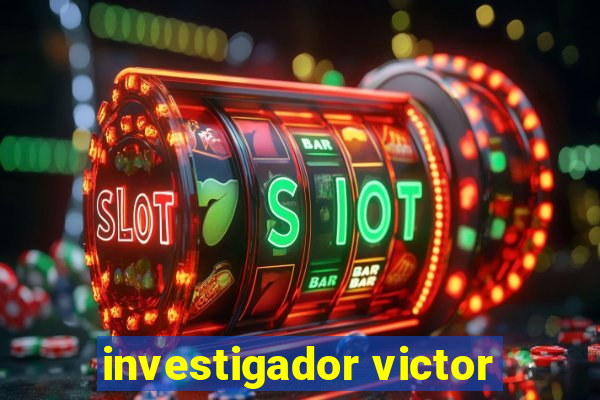 investigador victor