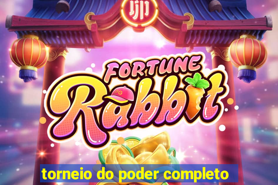 torneio do poder completo