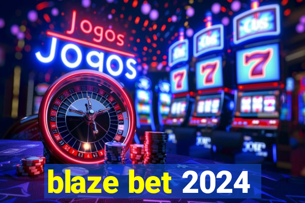 blaze bet 2024