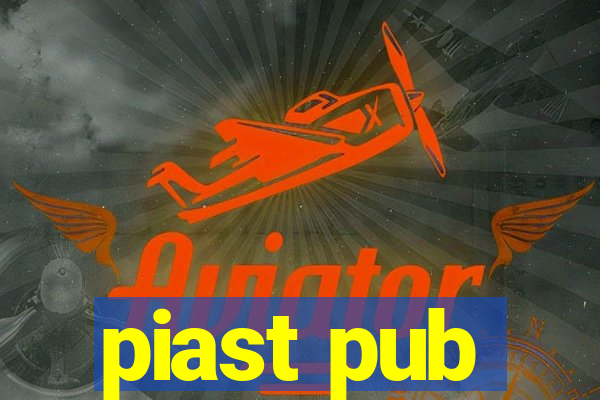 piast pub