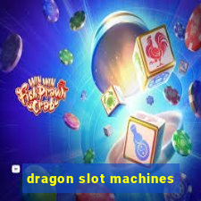 dragon slot machines