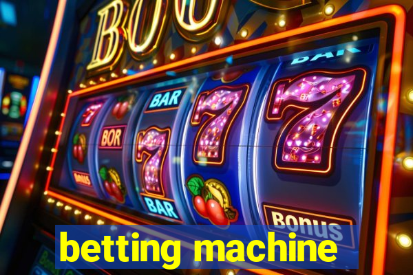 betting machine