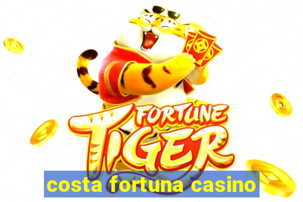 costa fortuna casino