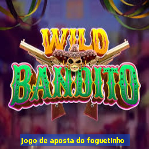 jogo de aposta do foguetinho