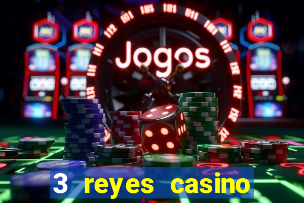 3 reyes casino juegos populares gratis