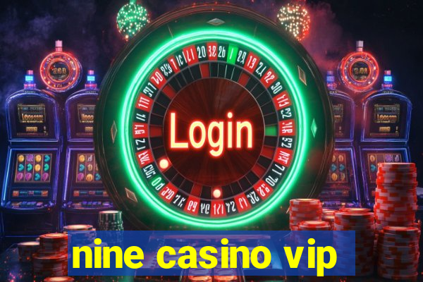 nine casino vip