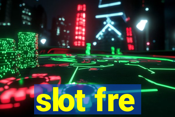 slot fre