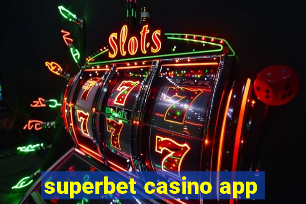 superbet casino app