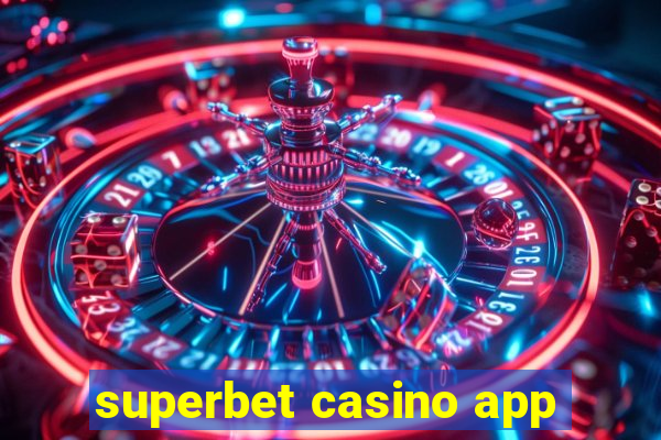 superbet casino app