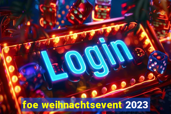 foe weihnachtsevent 2023