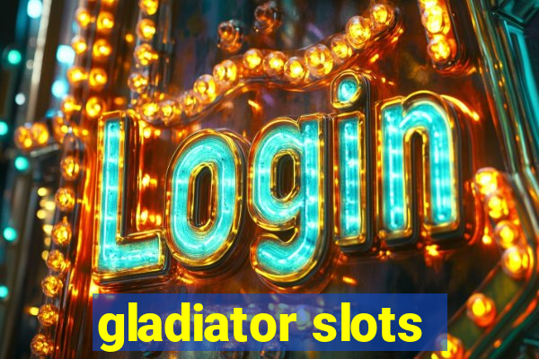 gladiator slots