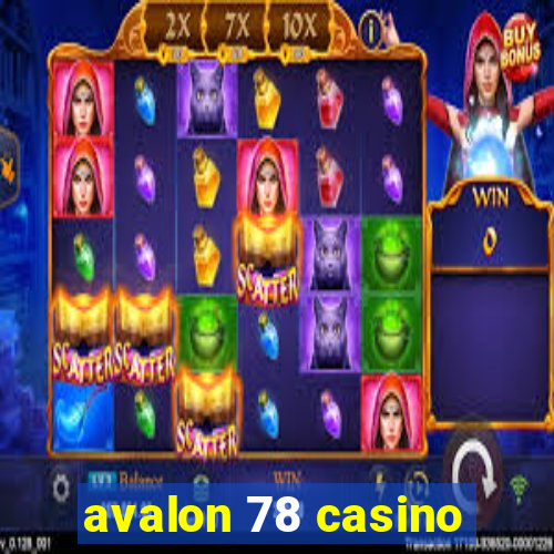 avalon 78 casino