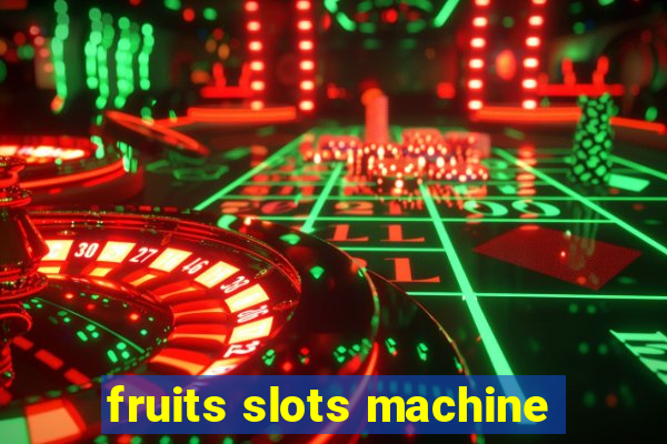 fruits slots machine