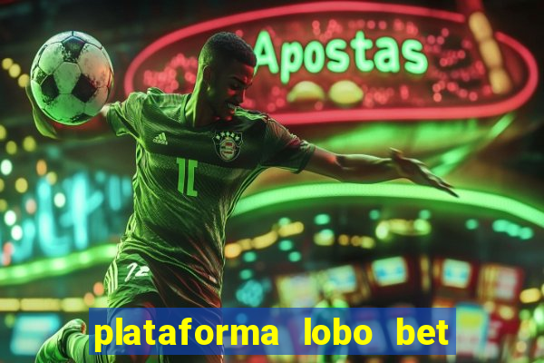 plataforma lobo bet é confiável