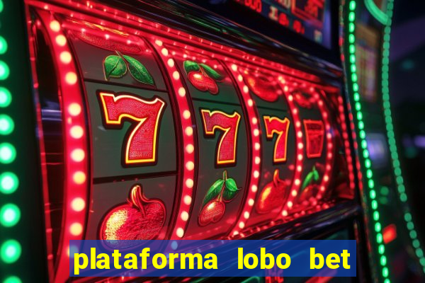 plataforma lobo bet é confiável