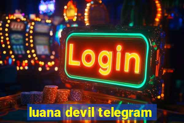 luana devil telegram