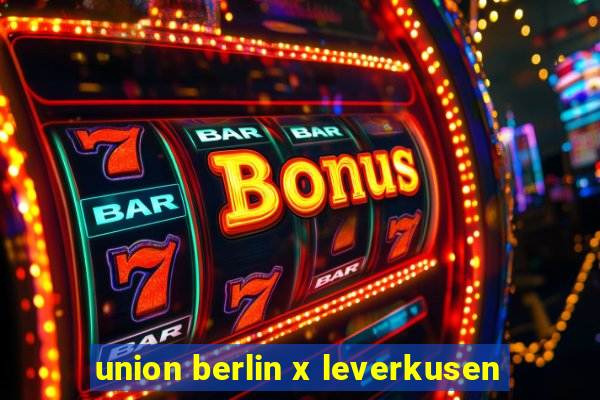 union berlin x leverkusen