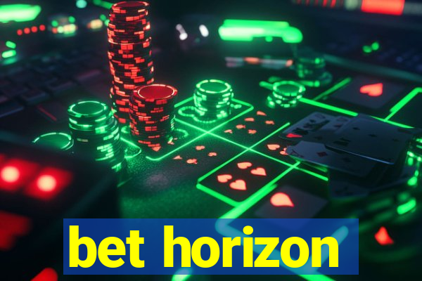 bet horizon