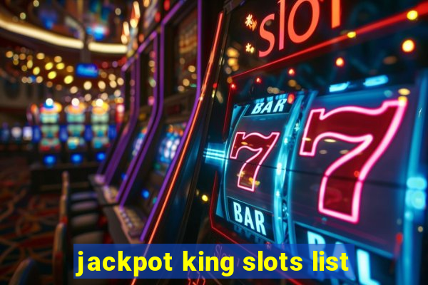 jackpot king slots list