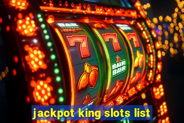 jackpot king slots list