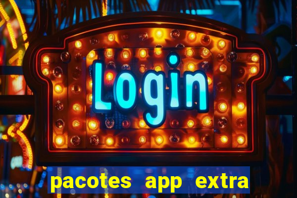 pacotes app extra tim beta