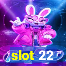 slot 22