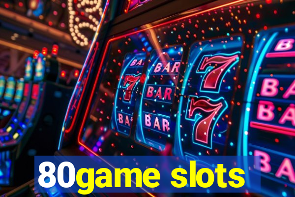 80game slots