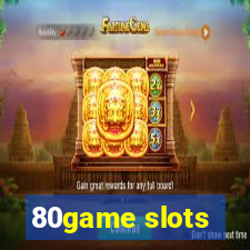 80game slots