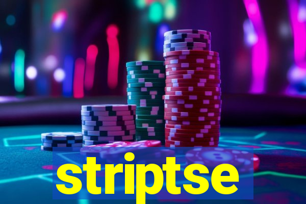 striptse