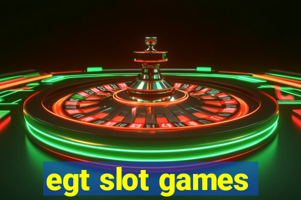 egt slot games